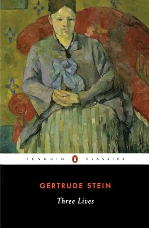 Stein, Gertrude. Three Lives. Penguin Random House LLC, 1990.