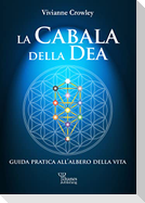 La cabala della Dea. Guida pratica all'Albero della Vita
