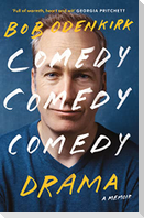 Comedy, Comedy, Comedy, Drama