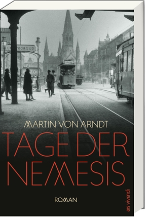 Arndt, Martin von. Tage der Nemesis - Roman. Ars Vivendi, 2021.