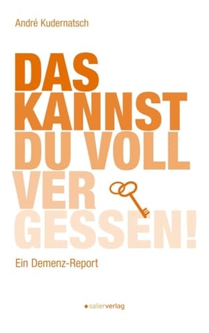 Kudernatsch, André. Das kannst du voll vergessen! - Ein Demenz-Report. Salier Verlag, 2025.