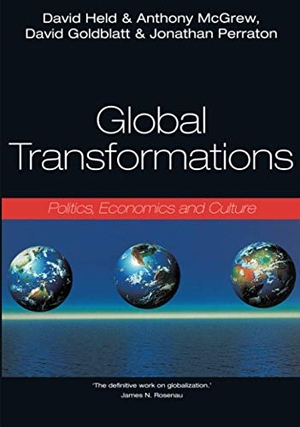 Held, David / McGrew, Anthony G et al. Global Transformations - Politics, Economics, and Culture. Stanford University Press, 1999.