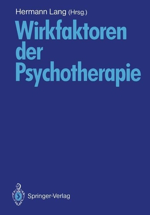 Lang, Hermann (Hrsg.). Wirkfaktoren der Psychotherapie. Springer Berlin Heidelberg, 1990.