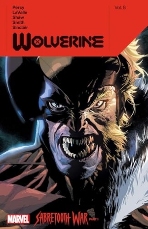 Percy, Benjamin / Victor Lavalle. Wolverine by Benjamin Percy Vol. 8: Sabertooth War Part 1. Marvel Comics, 2024.