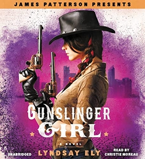 Ely, Lyndsay. Gunslinger Girl. Hachette Audio, 2018.
