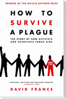 How to Survive a Plague