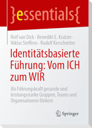 Identitätsbasierte Führung: Vom ICH zum WIR
