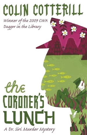 Cotterill, Colin. The Coroner's Lunch - A Dr Siri Mystery. Quercus Publishing Plc, 2010.