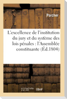 L'Excellence de l'Institution Du Jury Et Du Système Des Lois Pénales Adopté Par l'Assemblée