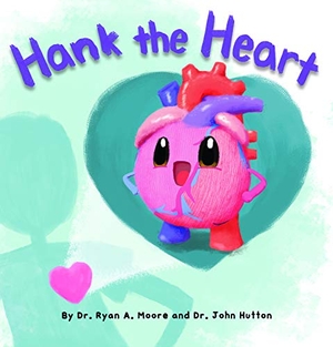 Hutton, John / Moore. Hank the Heart. Blue Manatee Press, 2020.