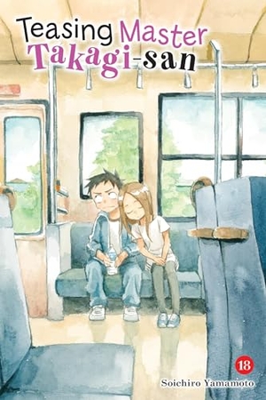 Christie, Chiho / Yamamoto, Soichiro et al. Teasing Master Takagi-san, Vol. 18. Yen Press, 2024.