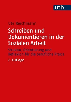 Reichmann, Ute. Schreiben und Dokumentieren in der Sozialen Arbeit - Struktur, Orientierung und Reflexion für die berufliche Praxis. UTB GmbH, 2022.