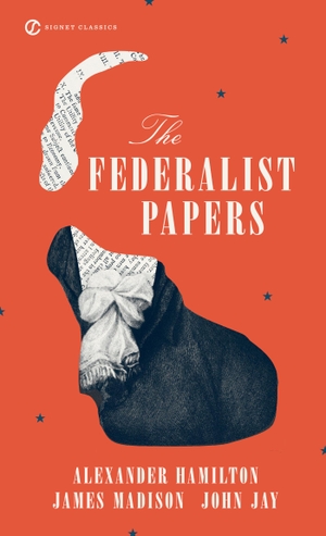Hamilton, Alexander / Madison, James et al. The Federalist Papers. Penguin Publishing Group, 2003.