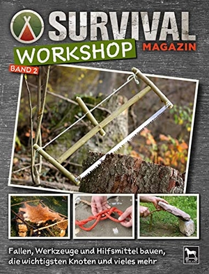 Lang, Oliver / Eickhoff, Björn et al. Survival Magazin Workshop Band 2 - Feuer, Kochen, Nahrung selber herstellen: Step-by-Step-Anleitungen für draußen. Wieland Verlag, 2021.