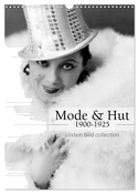 Mode und Hut 1900-1925 (Wandkalender 2024 DIN A3 hoch), CALVENDO Monatskalender