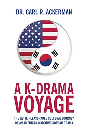 Ackerman, Carl R.. A K-Drama Voyage - The Quite Pleasurable Cultural Journey of an American Watching Korean Drama. Palmetto Publishing, 2021.