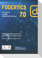 Fodertics 7.0 : estudios sobre derecho digital