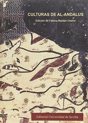 Roldán Castro, Fátima / Ramírez del Río, José et al. Culturas de al-Andalus. Editorial Universidad de Sevilla-Secretariado de Publicaciones, 2015.