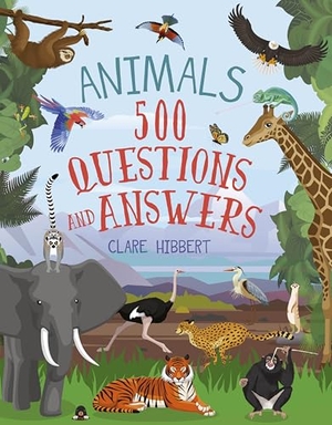 Hibbert, Clare. Animals: 500 Questions and Answers. Arcturus Publishing Ltd, 2026.