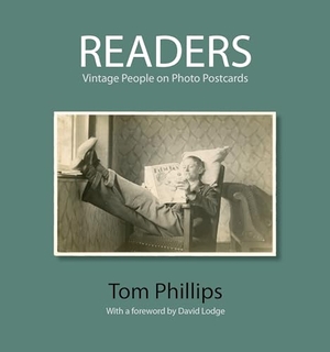 Phillips, Tom. Readers - Vintage People on Photo Postcards. Bodleian Library, 2011.