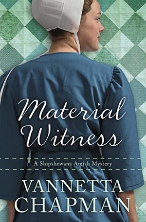 Chapman, Vannetta. Material Witness. Zondervan, 2018.