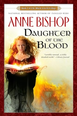 Bishop, Anne. Daughter of the Blood. Penguin Publishing Group, 2007.