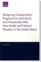 Designing Compensation Programs for Individuals and Households After Man-Made and Natural Disasters in the United States