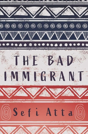 Atta, Sefi. The Bad Immigrant. Interlink Publishing Group, 2022.