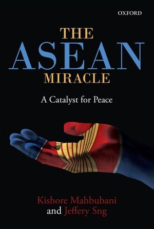 Mahbubani, Kishore / Jeffrey Sng. The ASEAN Mircale: A Catalyst for Peace. Sydney University Press, 2018.
