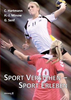 Hartmann, Christian / Minow, Hans-Joachim et al. Sport verstehen - Sport erleben - Bewegungs- und Trainingswissenschaft integrativ betrachtet. Lehmanns Media GmbH, 2024.