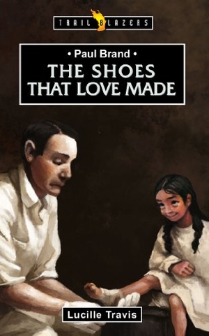 Travis, Lucille. Paul Brand: The Shoes That Love Made. Christian Focus Publications Ltd, 2014.