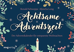 Schweppe, Ronald Pierre / Aljoscha Long. Achtsame Adventszeit. Hardcover-Ausgabe - Der Adventskalender für entspannte Weihnachten. Mit Türchen zum Aufschneiden. MVG Moderne Vlgs. Ges., 2020.