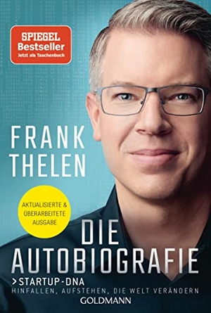 Thelen, Frank. Die Autobiografie: Startup-DNA - Hinfallen, aufstehen, die Welt verändern - Aktualisierte und überarbeitete Ausgabe. Goldmann TB, 2022.