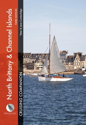 Cumberlidge, Jane / Peter Cumberlidge. North Brittany & Channel Islands Cruising Companion - A Yachtsman's Pilot and Cruising Guide to Ports and Harbours from the Alderney Race to the Chenal Du Four. Fernhurst Books Limited, 2021.
