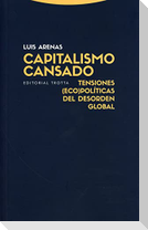 Capitalismo cansado : tensiones (eco)políticas del desorden global