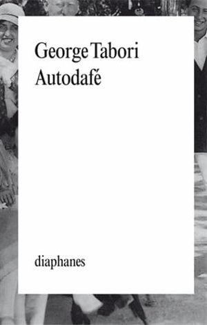Tabori, George. Autodafe - Memoires. Diaphanes, 2013.