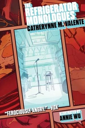 Valente, Catherynne M. The Refrigerator Monologues. Simon & Schuster, 2018.