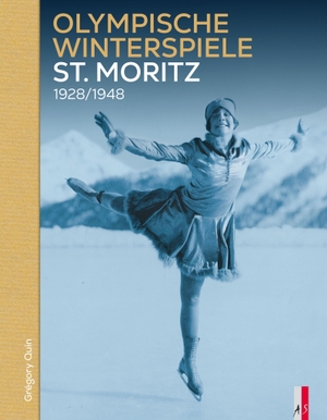 Quin, Grégory. Olympische Winterspiele - St. Moritz 1928 / 1948. AS Verlag, 2026.