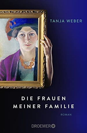 Weber, Tanja. Die Frauen meiner Familie. Droemer Taschenbuch, 2018.