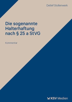 Stollenwerk, Detlef. Die sogenannte Halterhaftung nach § 25 a StVG - Kommentar. Kommunal-u.Schul-Verlag, 2024.