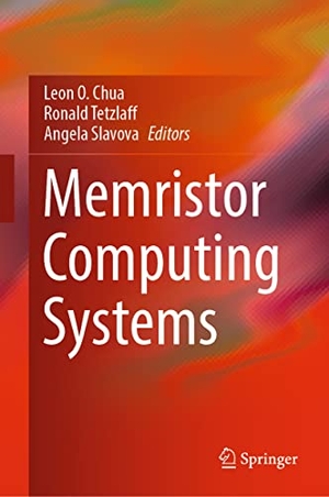 Chua, Leon O. / Angela Slavova et al (Hrsg.). Memristor Computing Systems. Springer International Publishing, 2022.