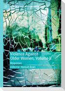 Violence Against Older Women, Volume II