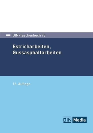 DIN e. V. (Hrsg.). DIN-Taschenbuch 73 - Estricharbeiten, Gussasphaltarbeiten. DIN Media Verlag, 2026.