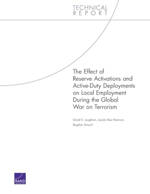 Loughran, David S / Klerman, Jacob Alex et al. The Effect of Reserve Activations and Active-Duty Deployments on Local Employment During the Global War on Terrorism (2006). RAND Corporation, 2006.