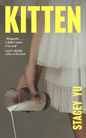 Yu, Stacey. Kitten - A debut novel about mothers, class, love, and the dizzying task of becoming yourself. Wayland, 2026.
