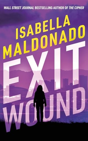 Maldonado, Isabella. Exit Wound. Amazon Publishing, 2026.