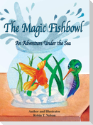 The Magic Fishbowl