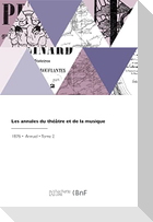 Les annales du théâtre et de la musique