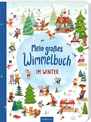Mein großes Wimmelbuch - Im Winter. Ars Edition GmbH, 2023.