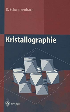 Schwarzenbach, D.. Kristallographie. Springer Berlin Heidelberg, 2000.